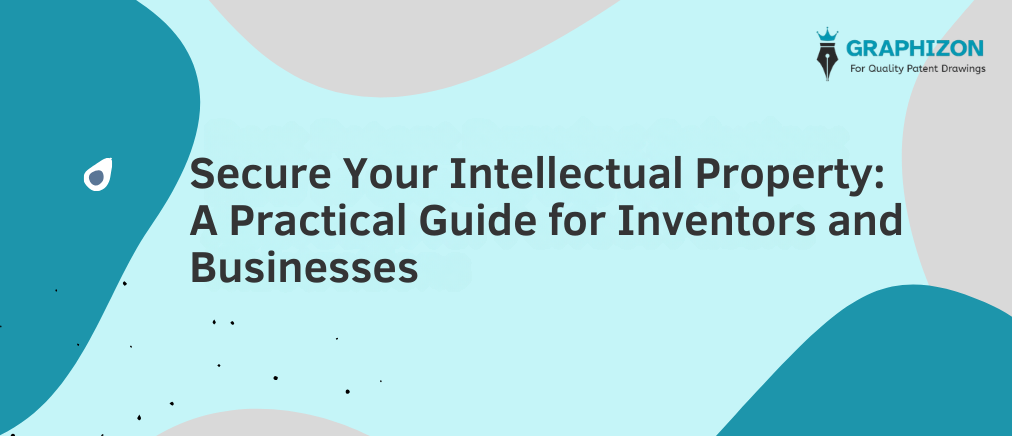 Secure Your Intellectual Property: Complete Guide