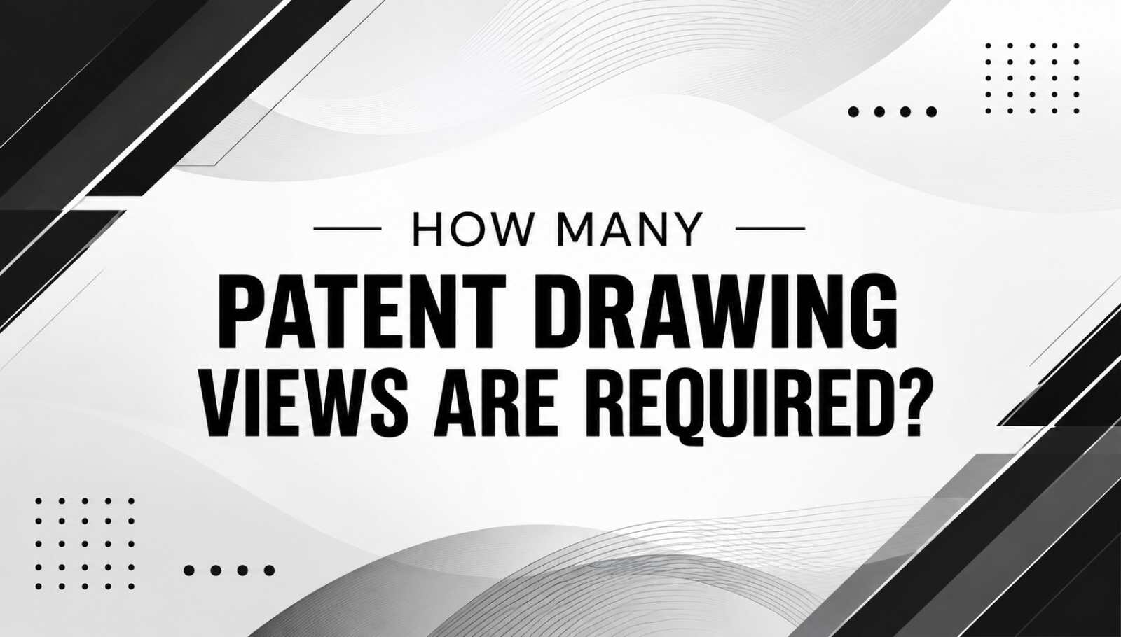 Patent Drawing Views Are Required: Complete USPTO Guide
